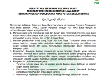 PERNYATAAN SIKAP DPW PUI JAWA BARAT TERHADAP KEBIJAKAN GUBERNUR JAWA BARAT TENTANG PROGRAM PENCEGAHAN ANAK PUTUS SEKOLAH (PAPS)